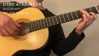 Otro Atardecer by Bad Bunny (ft. The Marias) | Solo guitar arrangement / fingerstyle cover