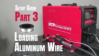 How to Load an Aluminum Spool of Wire (Pro Pulse 220 MTS – Setup Part 3)