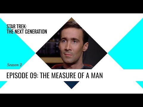 Star Trek TNG: S2E09 The Measure of a Man - Recap and Review