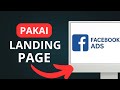 Cara Iklan Facebook Ads Menggunakan Landing Page