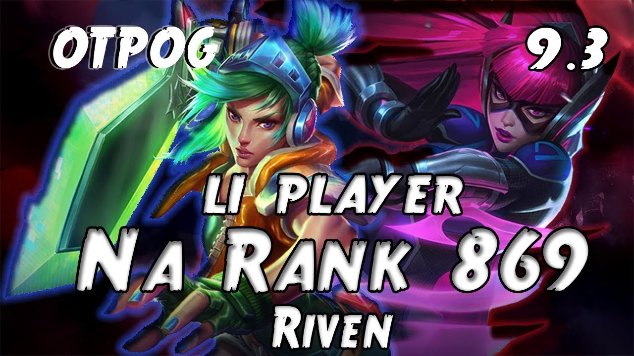 +260 Games S9 | Top NA Riven | Li player | Patch 9.3