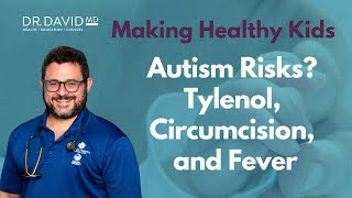 Autism Risks? Tylenol, Circumcision, and Fever