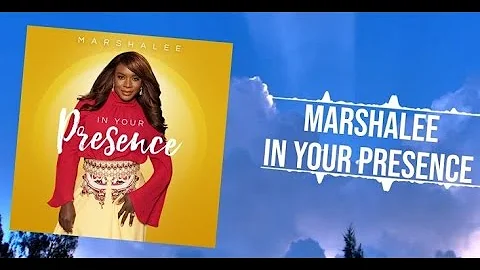 NEW*In Your Presence~ Marshalee (Official lyric vi...