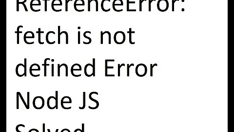 Fetch is not defined error fixed nodejs  ReferenceError  fetch api call error solved