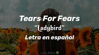 Tears For Fears - Ladybird | Letra en Español