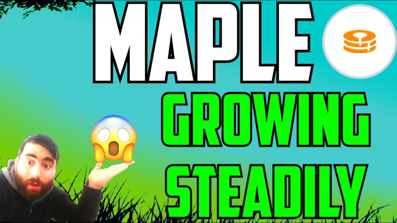 Maple is Growing Steadily and has No downtrend whatsoever! Healthy Coin in my Opinion.