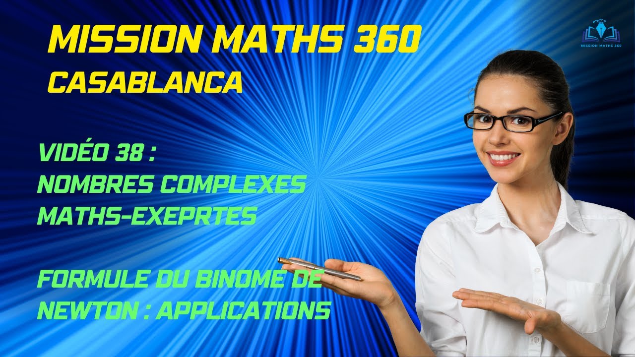 Vidéo 38, MathsExpertes Formule du binôme de Newton, Applications — free download
