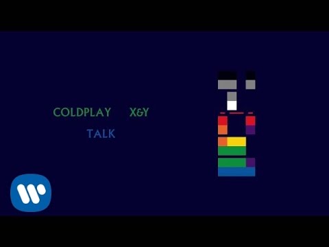 Coldplay - Talk (X&Y) - Talk is taken from Coldplay's 2005 album, X&Y. 