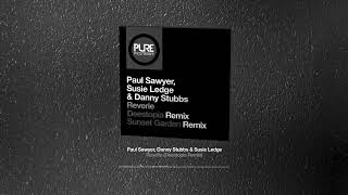 Download Lagu Paul Sawyer, Danny Stubbs \u0026 Susie Ledge - Reverie (Deestopia Remix) MP3