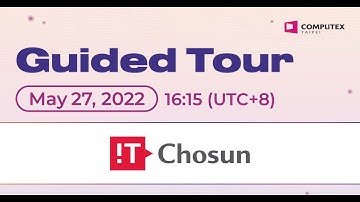 COMPUTEX 2022 Guided Tour –IT Chosun