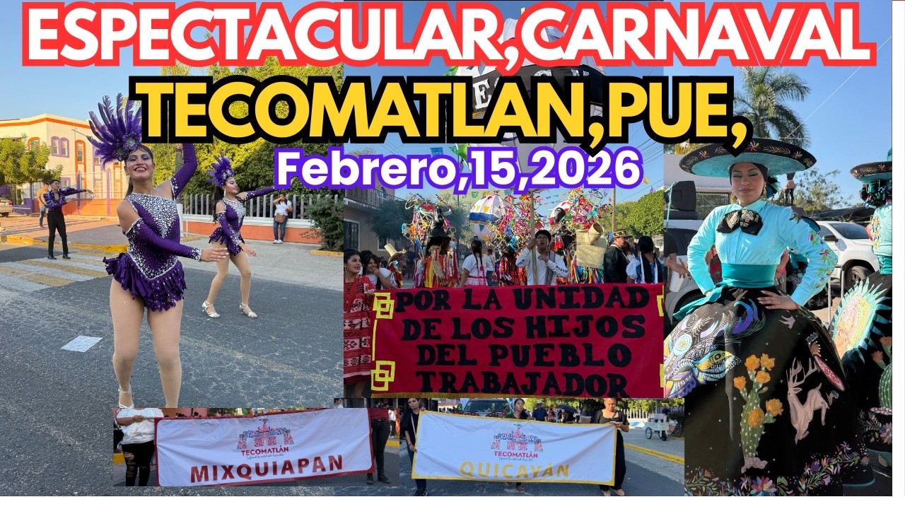 IMPRESIONANTE CARNAVAL TECOMATLAN PUEBLA FERIA DE LA UNIDA ENTRE LOS PUEBLOS