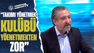 Serdar Sarıdağdan Jesusa Övgü Fenerbahçe Futbol Takımını Yönetmek Kulübü Yönetmekten Daha Zor
