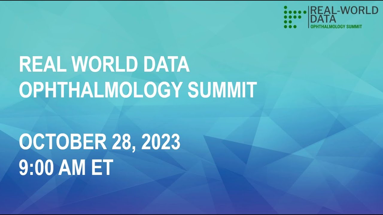 Real World Data Ophthalmology Summit Real World Data Ophthalmology Summit