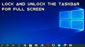 How To Lock And Unlock The Taskbar In Windows 10.