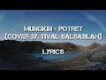 Mungkin  potret  mungkin cintaku terlalu kuat   cover  lyrics