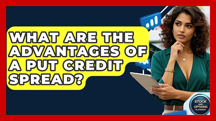 What Are The Advantages Of A Put Credit Spread? - Stock and Options Playbook