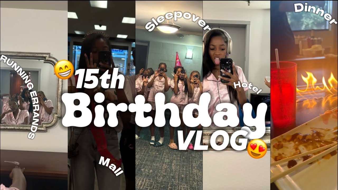 15th Birthday Vlog!
