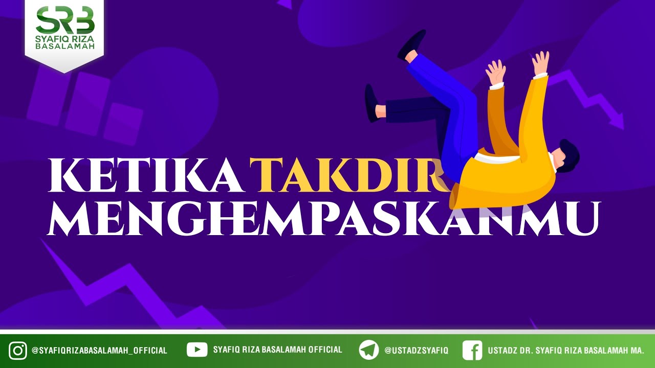 ⁣Ketika Takdir Menghempasmu - Ustadz Dr Syafiq RIza Basalamah MA
