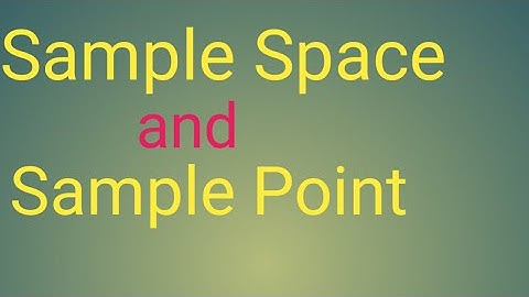 Sample space and Sample point