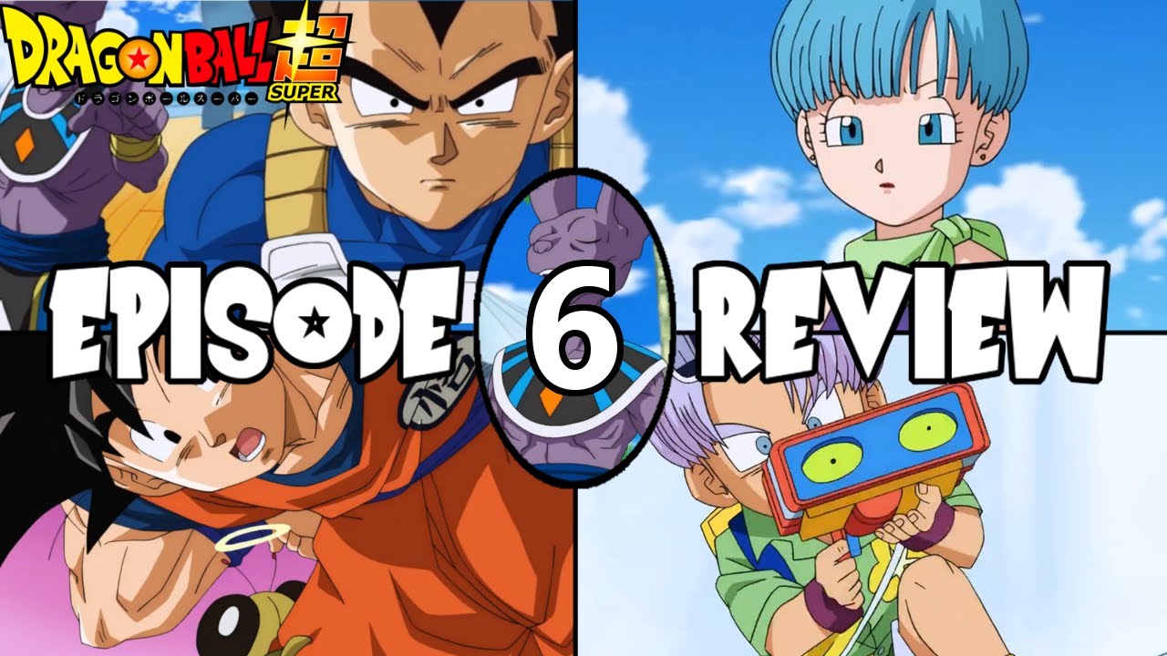 Dragon Ball Super Ep 6
