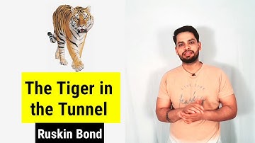 the tiger in the tunnel by Ruskin bond in hindi summary
