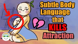 6 Subtle Body Languages That KILL Attraction