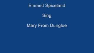Video thumbnail of "Mary From Dungloe ----- Emmett Spiceland + Lyrics Underneath"
