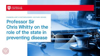 Chancellor's Distinguished Lecture Series: Professor Sir Chris Whitty