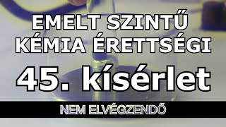 Emelt Szintű Kémia Érettségi 45. Kísérlet Leírás