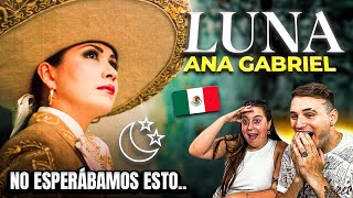 🇪🇸 ESPAÑOLES REACCIONAN a ANA GABRIEL - LUNA 🇲🇽😱 **esta voz no es normal….**