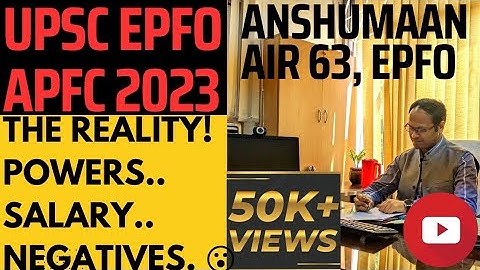 The GOOD & BAD of UPSC EPFO APFC work profile | Salary & Powers of APFC #upsc by AIR 63 Anshumaan