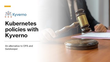 Kubernetes policies with Kyverno