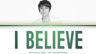 Shin Seung Hun (신승훈) - I Believe (엽기적인 그녀 O.S.T) [Color Coded Lyrics Han/Rom/Eng] Resimi