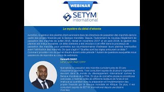 Webinaire SETYM : Le mystère du délai d'attente en passation des marchés avec Kenneth Sanvi
