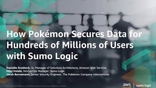How Pokémon Secures Data for Hundreds of Millions of Users with Sumo Logic