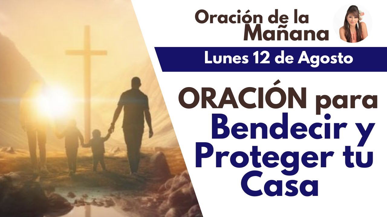 🔴ORACIÓN DE LA MAÑANA, Oración para Bendecir y Proteger tu Casa - YouTube