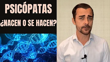 ¿Se nace con psicopatía o se desarrolla?