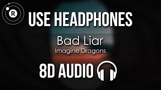 Imagine Dragons - Bad Liar (8D AUDIO)