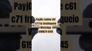 Payj0y realme c61 c71 frp desbloqueio