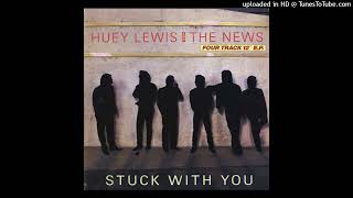 Huey Lewis \u0026 The News - Stuck With You (Extended 1986)