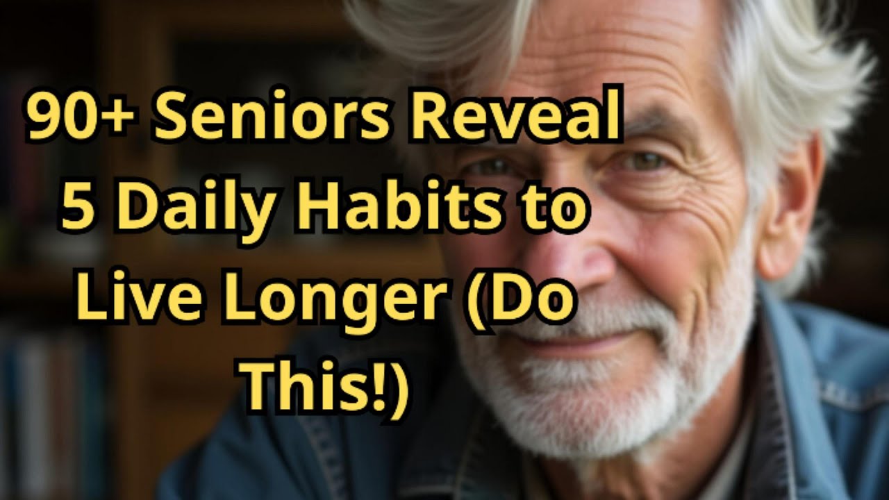 90+ Seniors Reveal 5 Daily Habits to Live Longer (Do This!) - YouTube