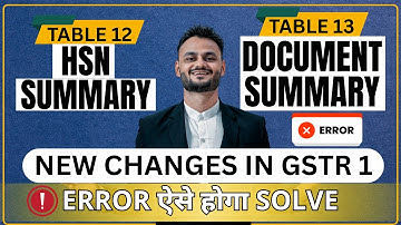 🔴 GSTR-1 May 2025 Update | HSN Reporting B2B vs B2C & Table 13 Document Summary Explained