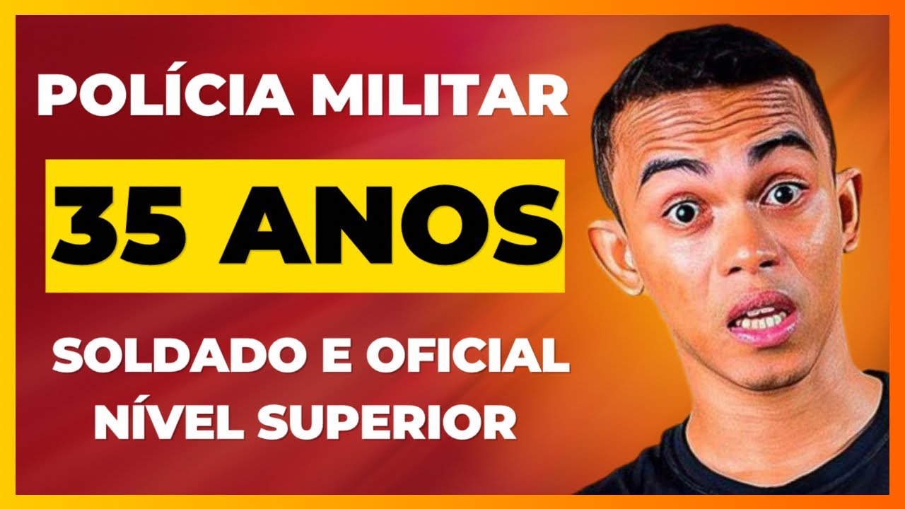 LIMITE DE IDADE DE 35 ANOS PARA TODAS AS POLICIAS MILITARES E CBM DO PAÍS!