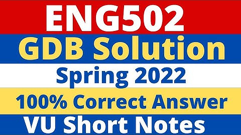 Eng502 Gdb Solution Spring 2022 || Eng 502 GDB Solution || VU Short Notes