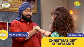 NEW! Ep 3968 - Christmas Gift Ki Taiyaari?! | Taarak Mehta Ka Ooltah Chashmah | तारक मेहता