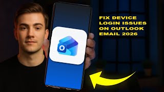 How To Fix Device Login Issues On Outlook Email 2026 (EASY GUIDE)
