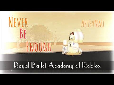 Never Be Enough Ballet Solo Artsynao Royal Ballet Academy Of Roblox Youtube - roblox the royal ballet academy of roblox v9 cafe ballet