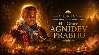 A Kirtan dedicated to the memory of His Grace Agnidev Prabhu, 03.05.2026