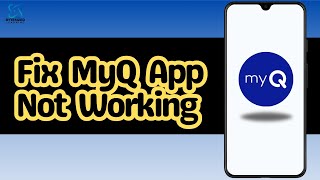 How to Fix MyQ App Not Working