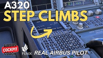 A320 Step Climb Tutorial | Real Airbus Pilot Explains When and How